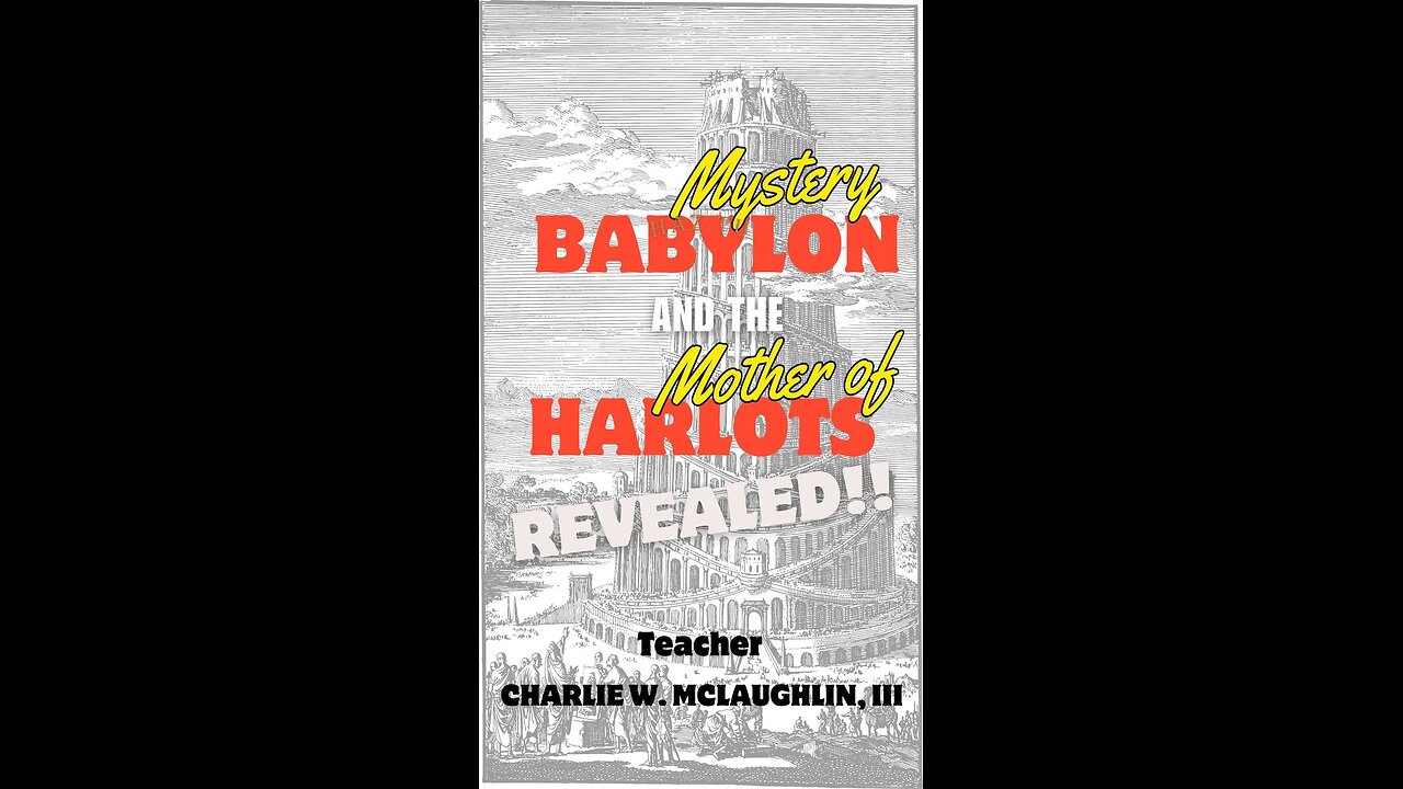 Mystery Babylon and the Mother of Harlots Revealed!