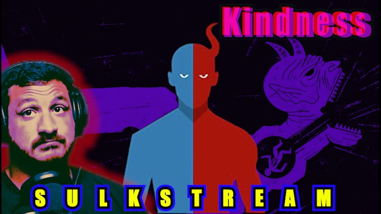 Sulk Stream #499 Kindness