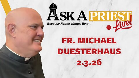 Ask A Priest Live - Open Q&A with Fr. Michael Duesterhaus