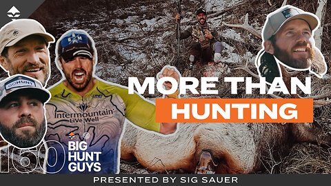 It’s More Than Hunting; Grit, Growth, & Gratitude w/ Sidney Smith | Big Hunt Guys, Ep. 160