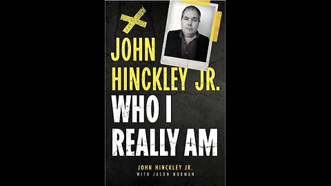 Who I Really Am, the New Book by John Hinckley, Jr.