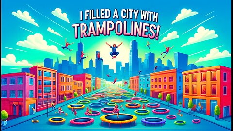 I Filled A City With Trampolines!