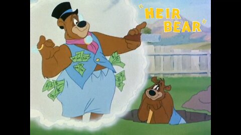 Barney Bear - "Heir Bear"