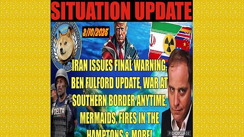 SITUATION UPDATE 3/10/25 - Southern Border War, Iran Warning, Mermaids, Doge, Vax, Benjamin Fulford