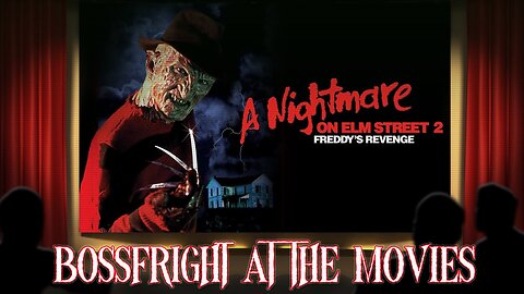 Bossfright At the Movies! - Nightmare on Elm Street 2 Freddy's Revenge!