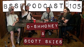 D-Shmoney & Scott Skies - BSSB Podcast #105