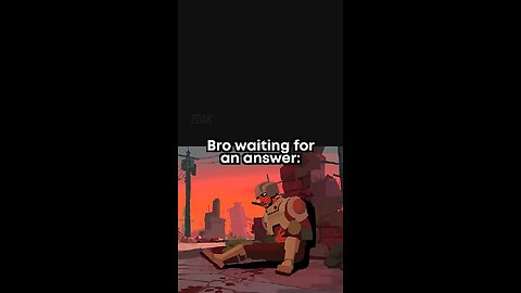 Bro still waiting