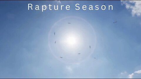 Rapture Season is Here