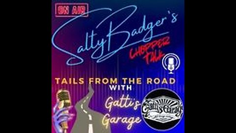 Salty Badgers Chopper Talk Tails of the Road Episode #2 W/Gatti's Garage