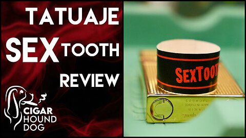 Tatuaje Sextooth Cigar Review