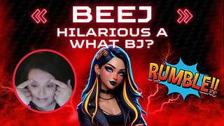 Beej: Hilarious A What BJ??