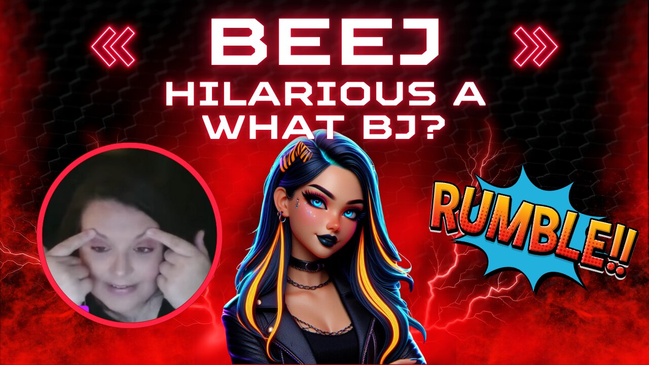 Beej: Hilarious A What BJ??