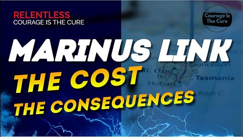 PODCAST RELENTLESS | Marinus Link: The Cost, The Consequences | Episode 133