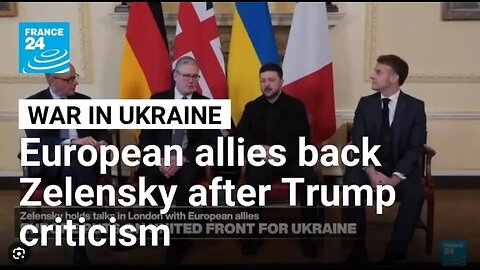 European Allies Back Zelenskyy After Trump Criticism