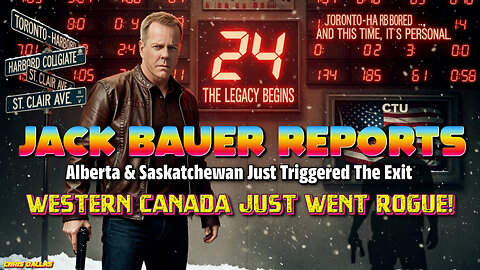 Alberta & Saskatchewan Just Triggered The Exit – Jack Bauer Reports Western Canada Just Went Rogue!