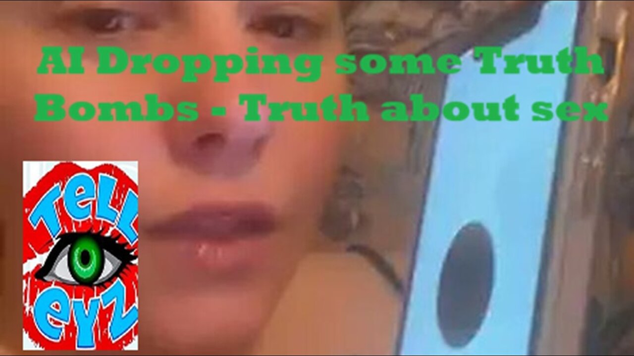 AI Dropping some Truth Bombs - Truth about sex