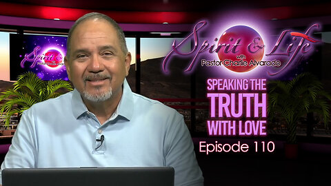 Spirit & Life Ep110 "Speaking the Truth with Love" (10-08-25)