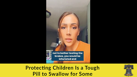 Protecting Children Is a Tough Pill to Swallow for Some