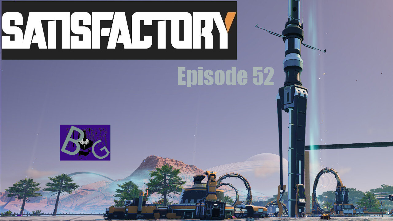 Satisfactory 1.0 Playthrough Episode 52 (pt 2)