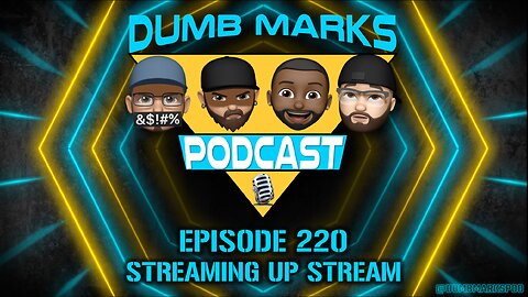 Episode 220 - Streaming Up Stream