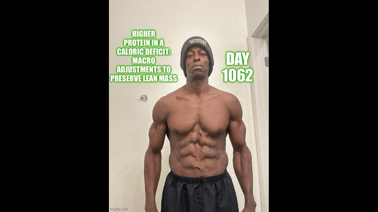 Protein Requirements in a Deficit (Day 1062)