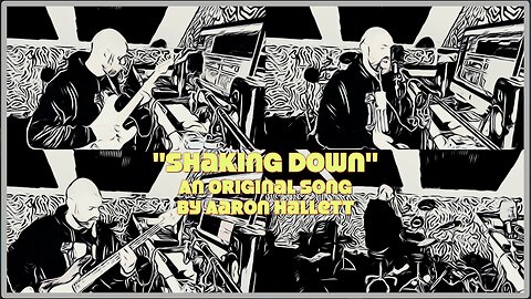 "Shaking Down" an Original Song by Aaron Hallett
