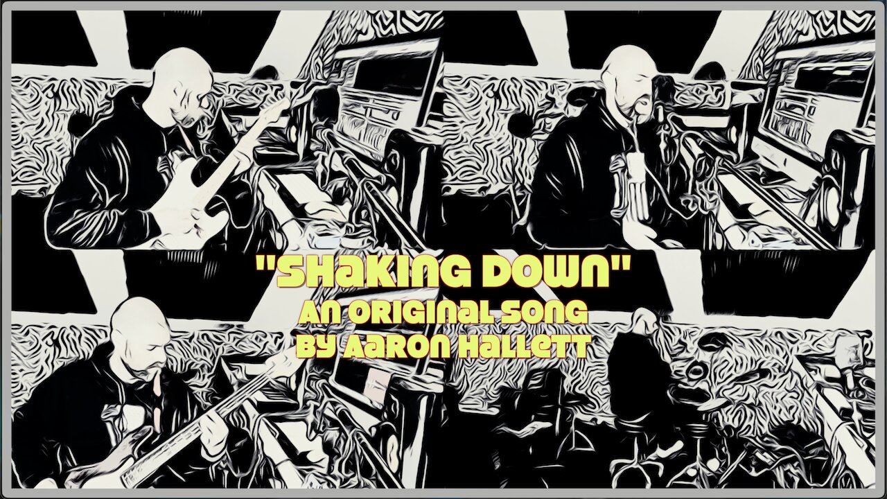 "Shaking Down" an Original Song by Aaron Hallett
