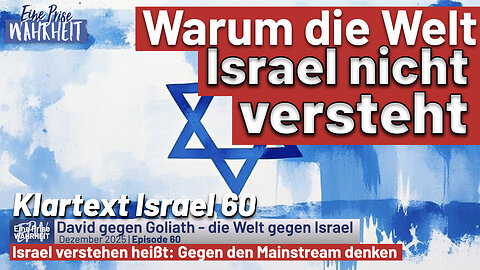 Warum die Welt Israel nicht versteht | Klartext Israel 60