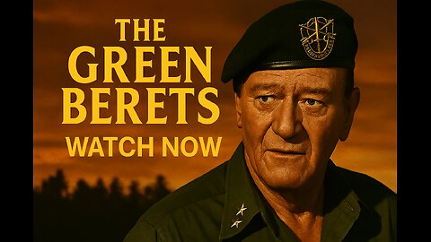 The Green Berets (FULL MOVIE) Watch Now | John Wayne | War Drama