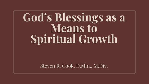 God's Blessings as a Means to Spiritual Growth
