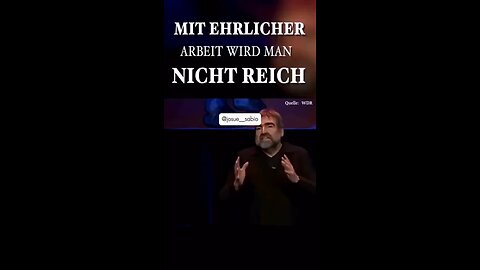 Mit ehrlicher Arbeit wird man nicht reich!