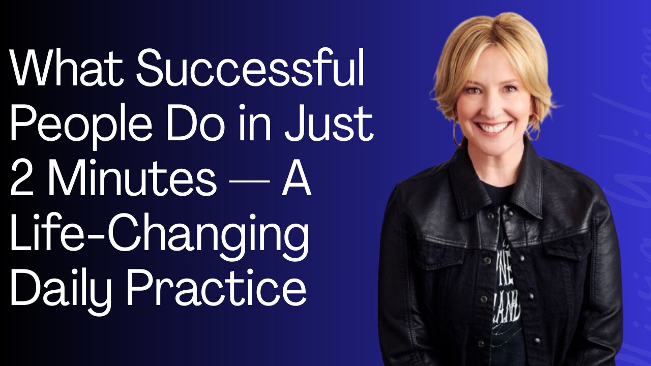 “What Successful People Do in Just 2 Minutes — A Life-Changing Daily Practice”