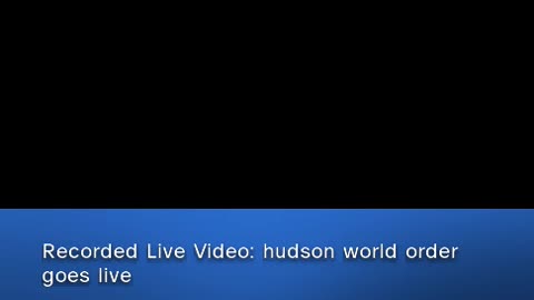 Clip from Recorded Live Video: hudson world order goes live