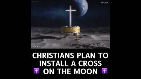 Christians are planning to put a Cross on the moon ✝️🌒