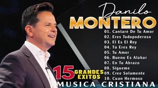 Danilo Montero Los Mejor Exitos Mix 15 Grandes Canciones Musica Cristiana.