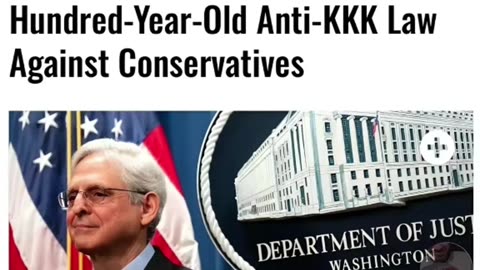 Biden - Harris DOJ weaponizes hundred-year-old Anti-KKK Law against Conservatives