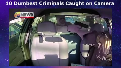 Top 10 Dumbest criminals caught on camera