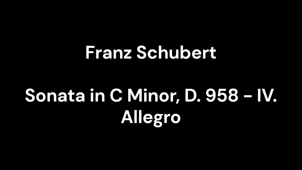 Sonata in C Minor, D. 958 - IV. Allegro