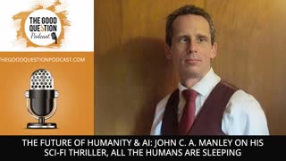 🤖 The Future Of Humanity & AI: John C. A. Manley On His Sci-Fi Thriller 📖