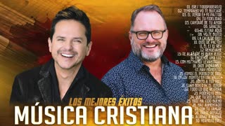 Danilo Montero Y Marcos Witt Sus Mejor Exitos Mix Alabanza Musica Cristiana.