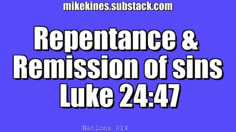 Nations_014_Repentance_and_Remission-Luke_24-47