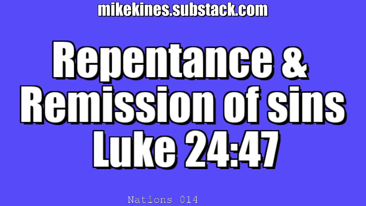 Nations_014_Repentance_and_Remission-Luke_24-47