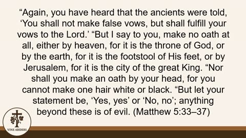 Should Christians Take Oaths? - Matthew 5:33-37 - Vine Abiders with Chris White