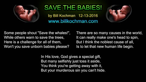 SAVE THE BABIES -- an original song by Bill Kochman.