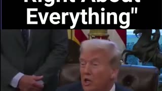 "Trump Was Right About Everything"