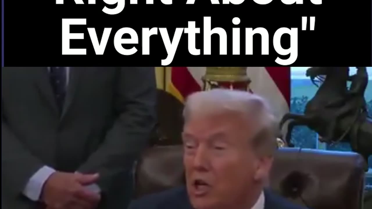 "Trump Was Right About Everything"