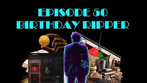 EP 50: BIRTHDAY RIPPER! $500 PowerPacks.Com Spin and History of Trading Cards