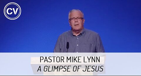 A Glimpse of Jesus - Ephesians 1:15 - Pastor Mike Lynn