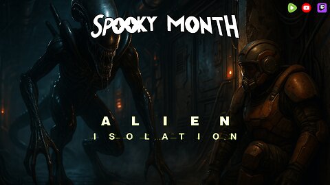 Spooky Month Episode 8 | Cramped and Hunted | Alien Isolation