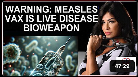 MEASLES VACCINE: BIOWEAPON OF LIVE DISEASE AND GENE MODIFICATION
